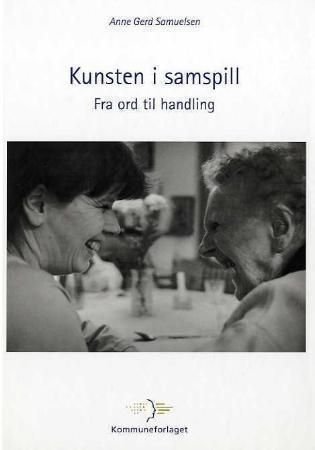 Kunsten i samspill - fra ord til handling