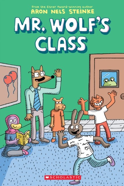 Mr. Wolf''s Class: A Graphic Novel (Mr. Wolf''s Class #1)