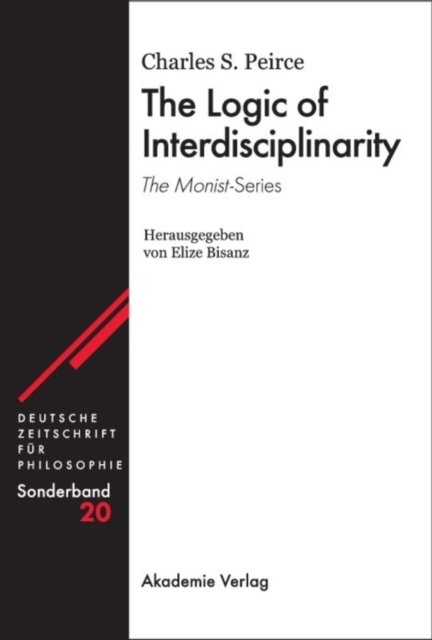 The Logic of Interdisciplinarity. ''The Monist''-Series