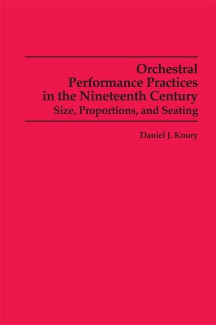 Orchestral Performance Practices in the Nineteen – Size, Proportions, and Seating