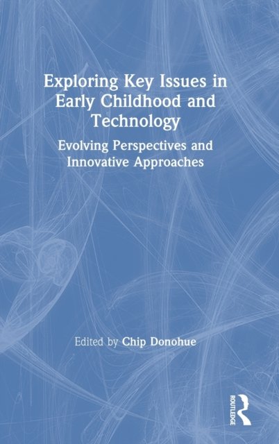 Exploring Key Issues in Early Childhood and Technology