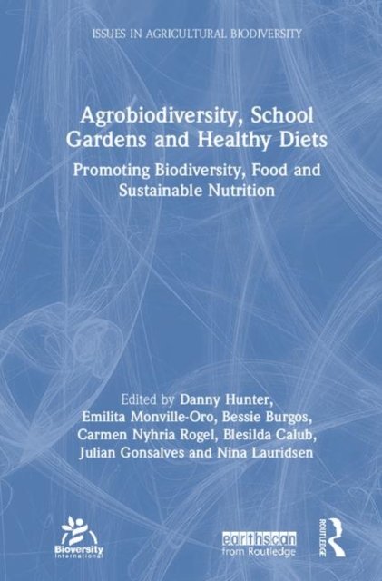 Agrobiodiversity, School Gardens and Healthy Diets
