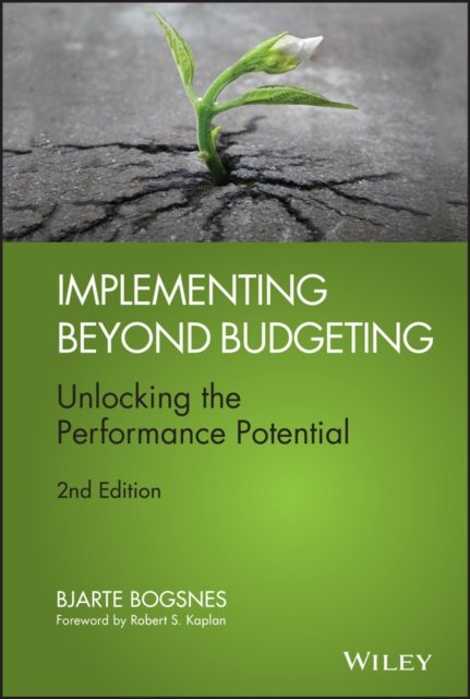 Implementing Beyond Budgeting – Unlocking the Performance Potential 2e