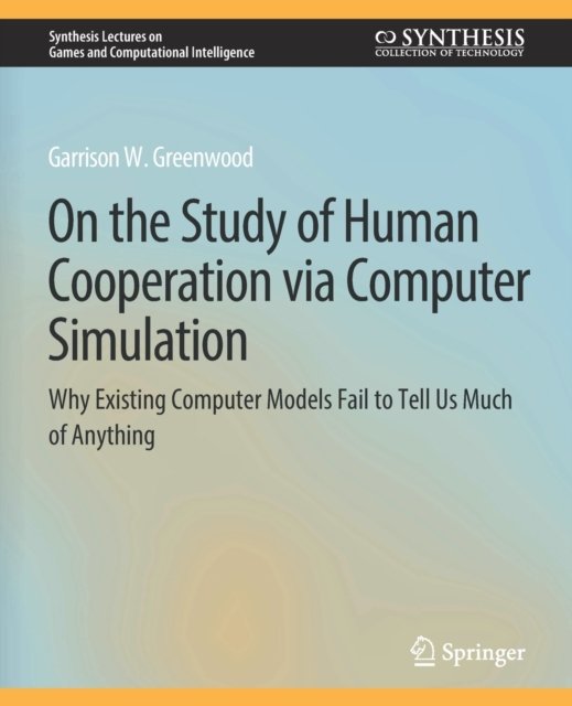 On the Study of Human Cooperation via Computer Simulation