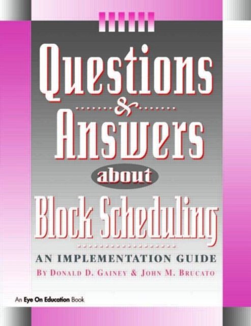 Questions & Answers About Block Scheduling