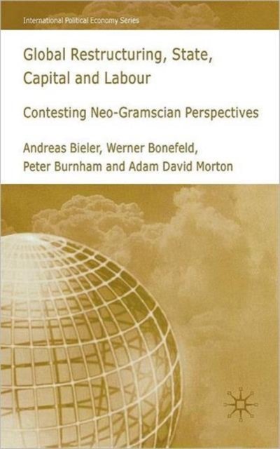 Global Restructuring, State, Capital and Labour