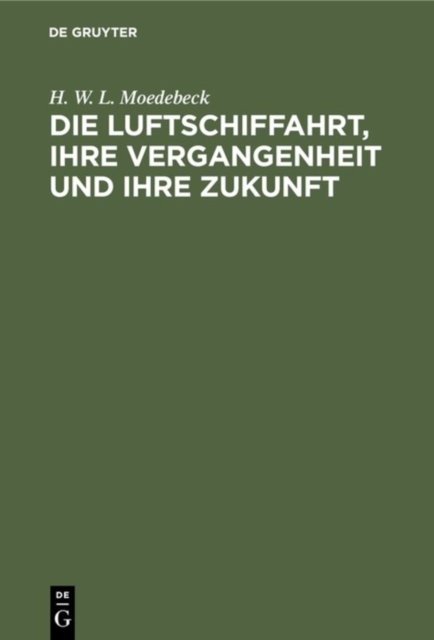 Die Luftschiffahrt, Ihre Vergangenheit Und Ihre Zukunft