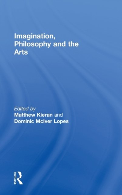 Imagination, Philosophy, and the Arts