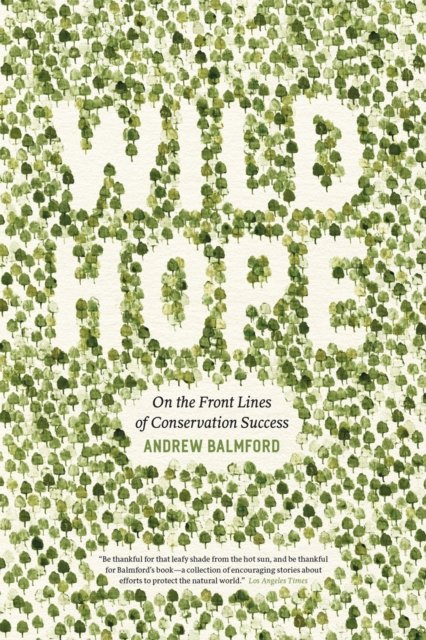 Wild Hope – On the Front Lines of Conservation Success