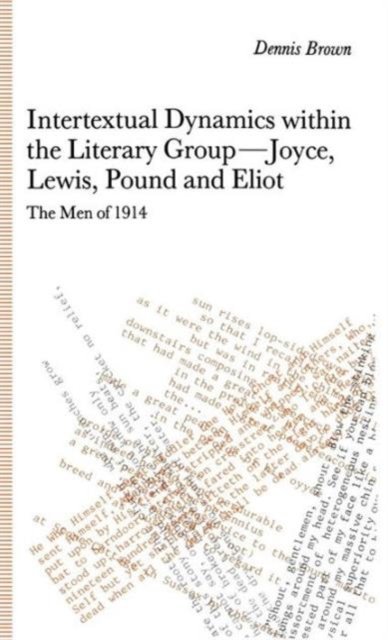 Intertextual Dynamics within the Literary Group of Joyce, Lewis, Pound and Eliot