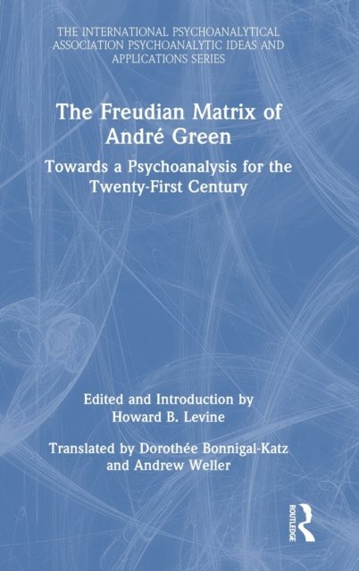 The Freudian Matrix of ?André Green