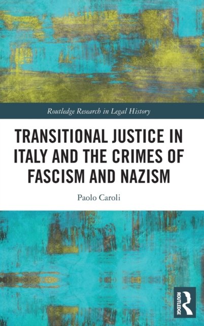 Transitional Justice in Italy and the Crimes of Fascism and Nazism