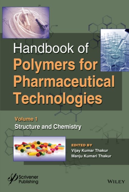 Handbook of Polymers for Pharmaceutical Technologies. Volume 1 – Structure and Chemistry