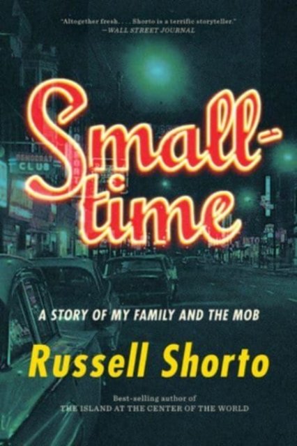 Smalltime – A Story of My Family and the Mob