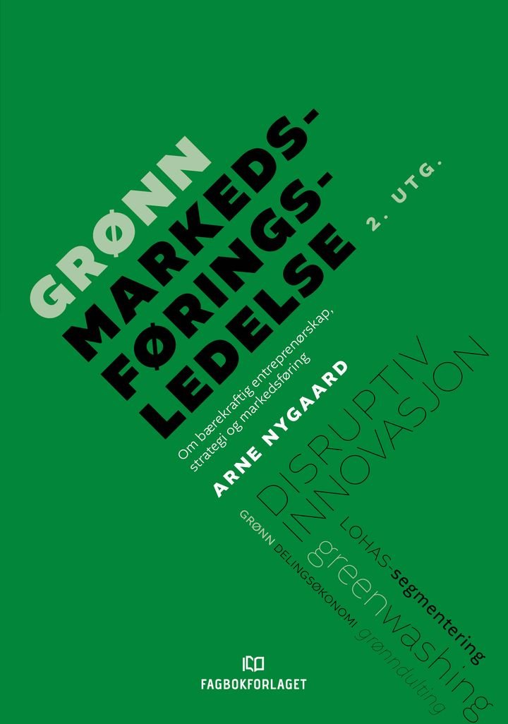 Grønn markedsføringsledelse - om bærekraftig entreprenørskap, strategi og markedsføring
