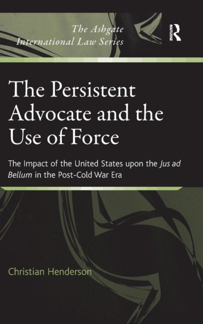 The Persistent Advocate and the Use of Force