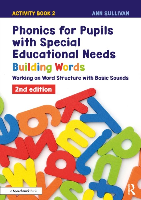 Phonics for Pupils with Special Educational Needs Activity Book 2: Building Words