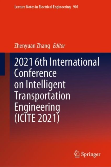 2021 6th International Conference on Intelligent Transportation Engineering (ICITE 2021)