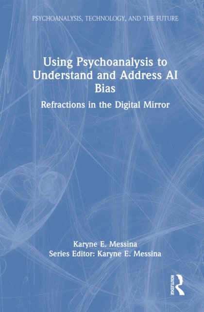Using Psychoanalysis to Understand and Address AI Bias