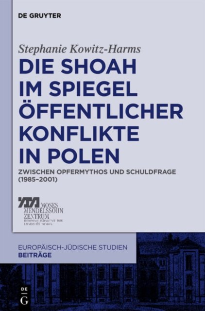 Die Shoah im Spiegel offentlicher Konflikte in Polen