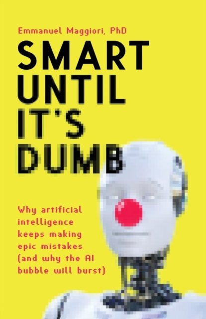 Smart Until It''s Dumb