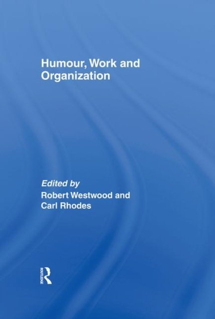 Humour, Work and Organization