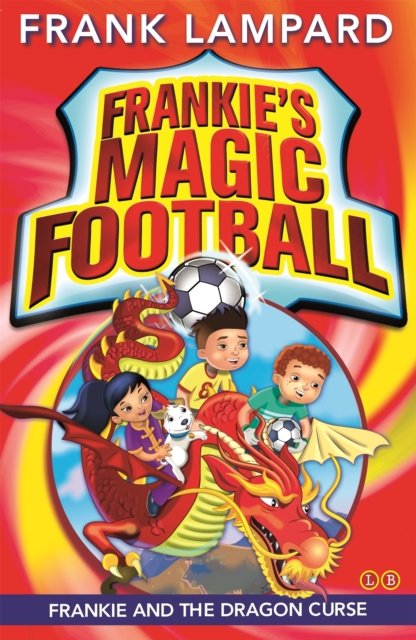 Frankie''s Magic Football: Frankie and the Dragon Curse