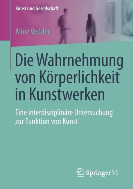 Die Wahrnehmung von Korperlichkeit in Kunstwerken