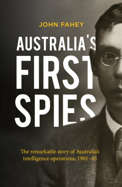 Australia''s First Spies
