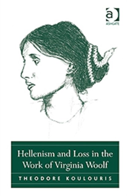 Hellenism and Loss in the Work of Virginia Woolf