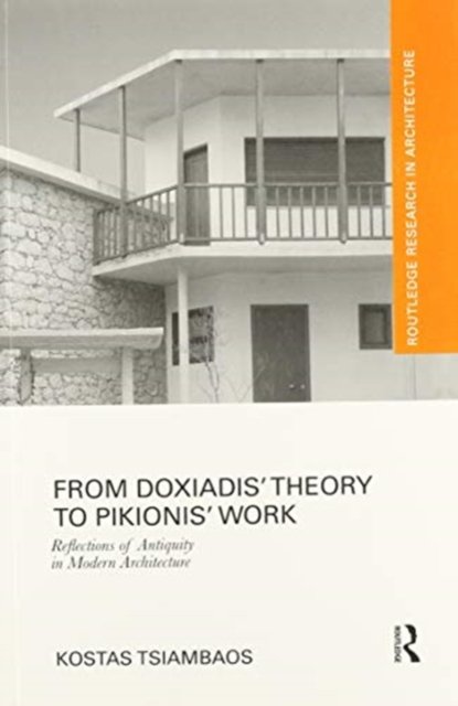 From Doxiadis'' Theory to Pikionis'' Work