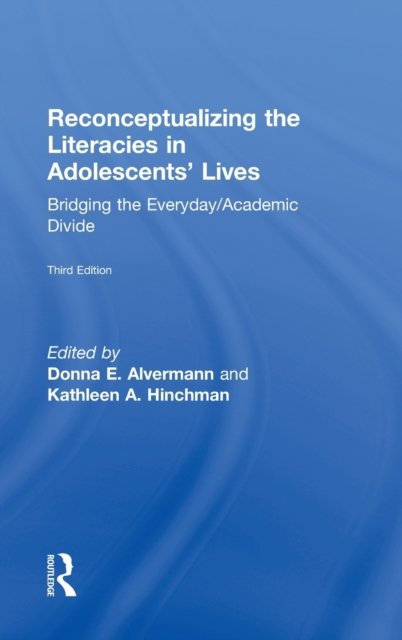 Reconceptualizing the Literacies in Adolescents'' Lives