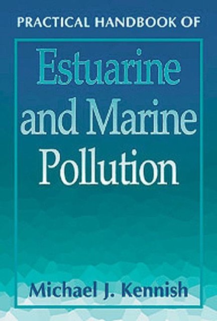 Practical Handbook of Estuarine and Marine Pollutiion