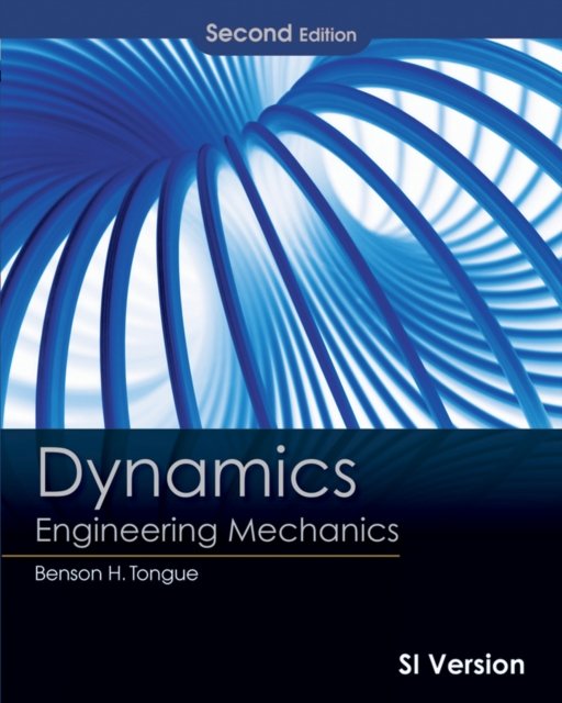 Dynamics: Engineering Mechanics, Second Edition SI  Version