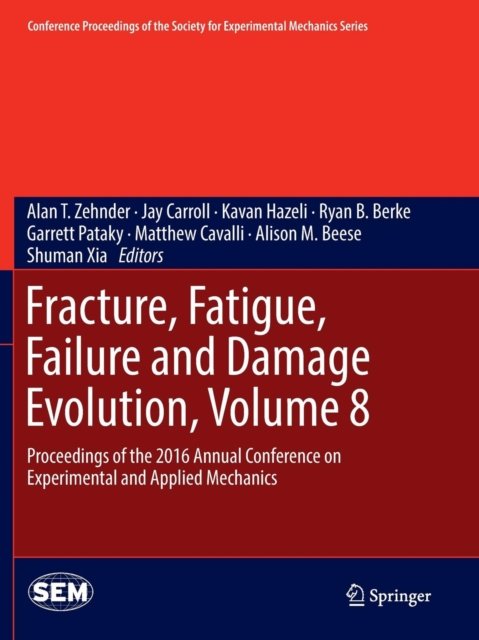 Fracture, Fatigue, Failure and Damage Evolution, Volume 8