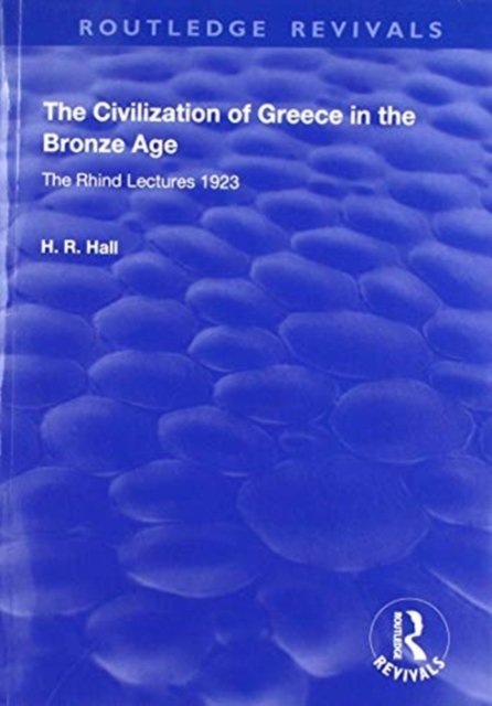 The Civilization of Greece in the Bronze Age (1928)