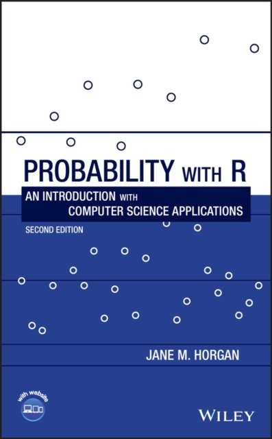 Probability with R – An Introduction with Computer  Science Applications, Second Edition