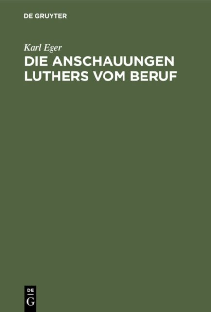 Die Anschauungen Luthers Vom Beruf