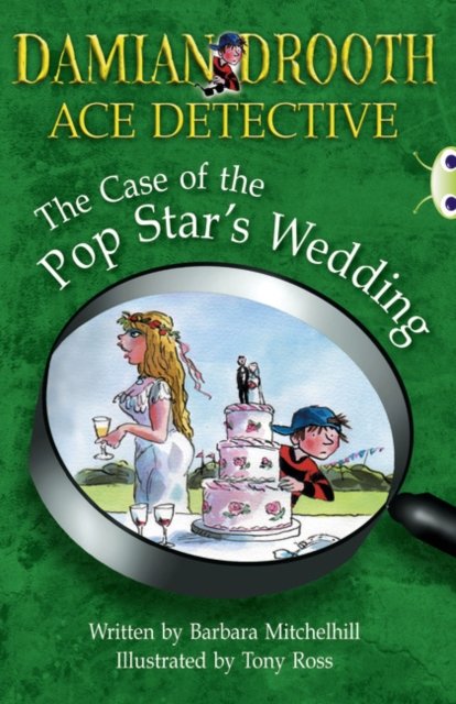 Bug Club Independent Fiction Year 3 Brown B Damian Drooth: The Case of the Pop Star''s Wedding