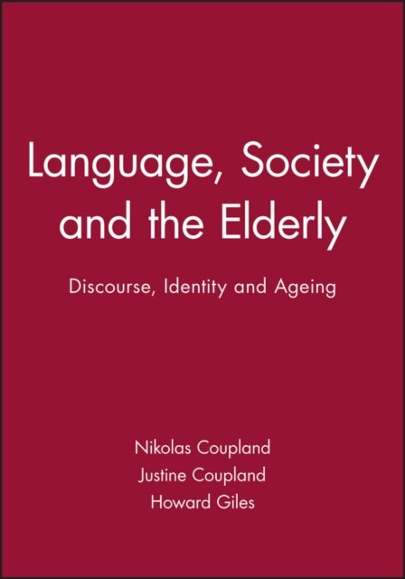 Language, Society and the Elderly – Discourse, Identity and Ageing