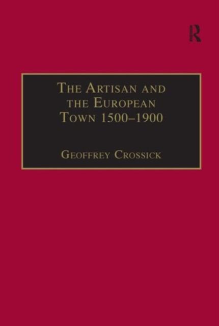 The Artisan and the European Town, 1500-1900