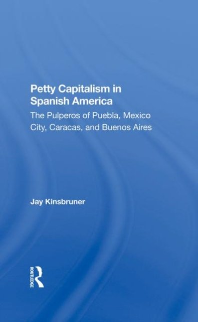 Petty Capitalism In Spanish America