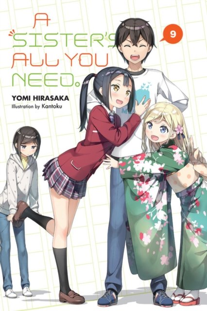 A Sister''s All You Need., Vol. 9 (light novel)