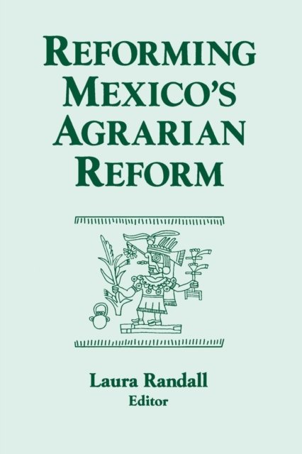 Reforming Mexico''s Agrarian Reform