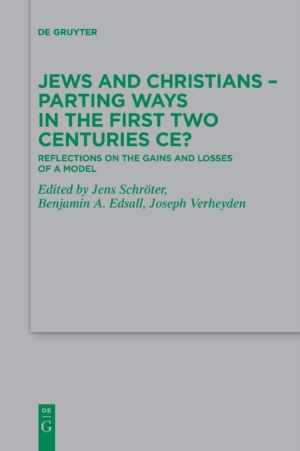 Jews and Christians – Parting Ways in the First Two Centuries CE?