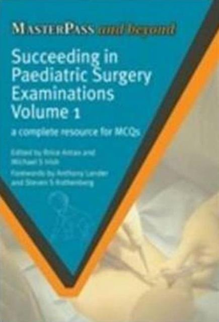Succeeding in Paediatric Surgery Examinations, Volume 1