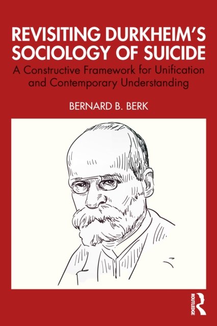 Revisiting Durkheim''s Sociology of Suicide