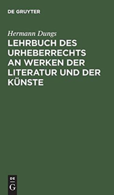 Lehrbuch Des Urheberrechts an Werken Der Literatur Und Der Kunste