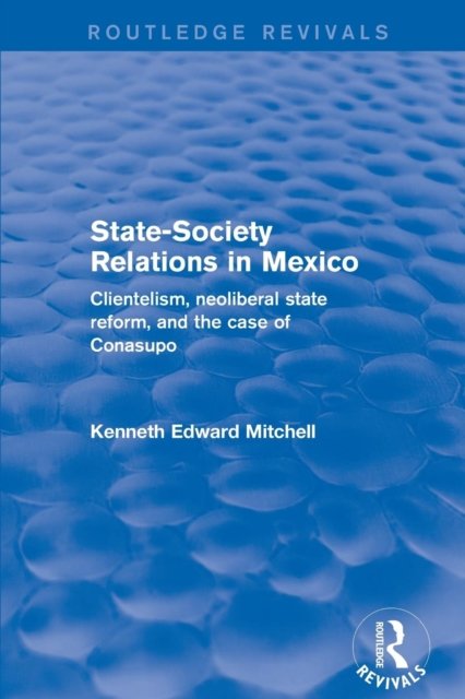 Revival: State-Society Relations in Mexico (2001)