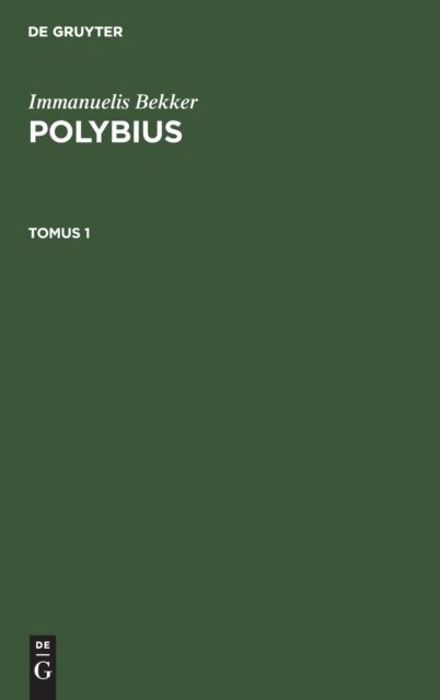Immanuelis Bekker: Polybius. Tomus 1